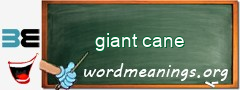 WordMeaning blackboard for giant cane